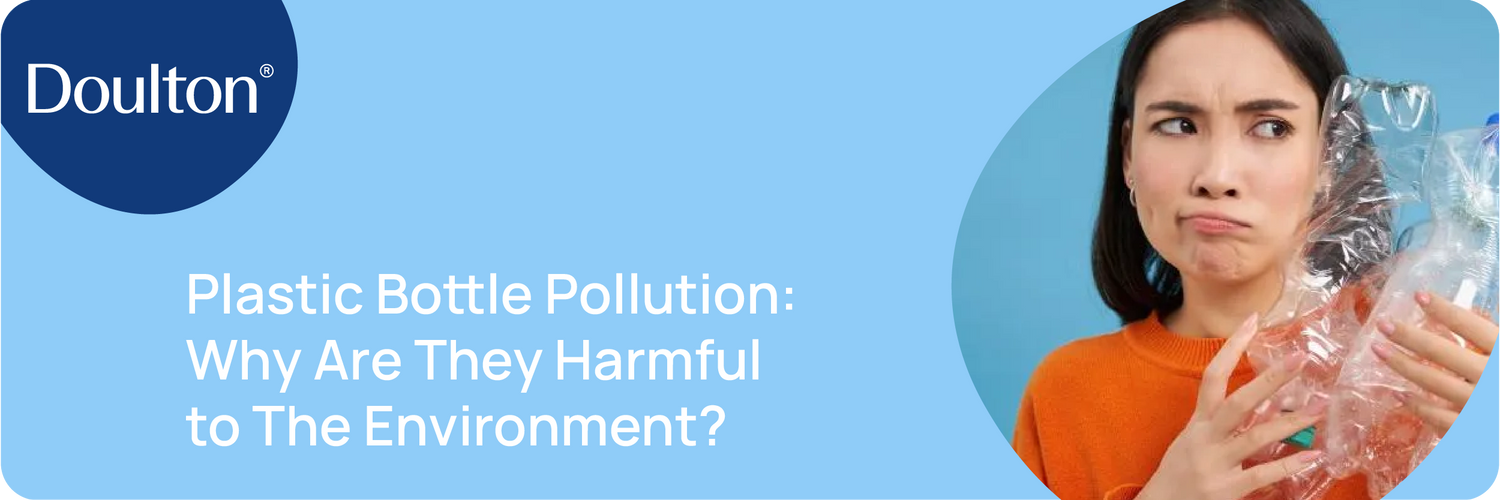 Plastic Bottle Pollution: Why Are They Harmful to The Environment?
