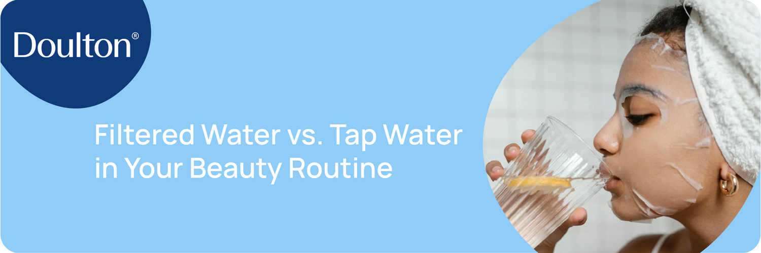 Filtered Water vs. Tap Water in Your Beauty Routine: What's the Difference?