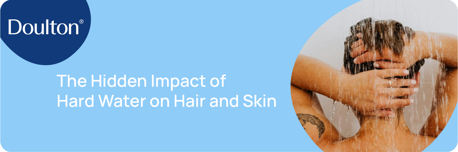 The Hidden Impact of Hard Water on Hair and Skin: Why You Need a Shower Filter